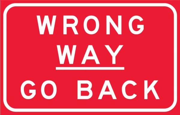 WRONG WAY GO BACK METAL SIGN 800 X 600MM