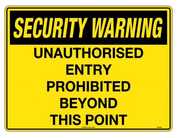 SECURITY WARNING UNAUTHORISED ENTRY PROHIBITED BEYOND THIS POINT - POLY - 450 X 300MM