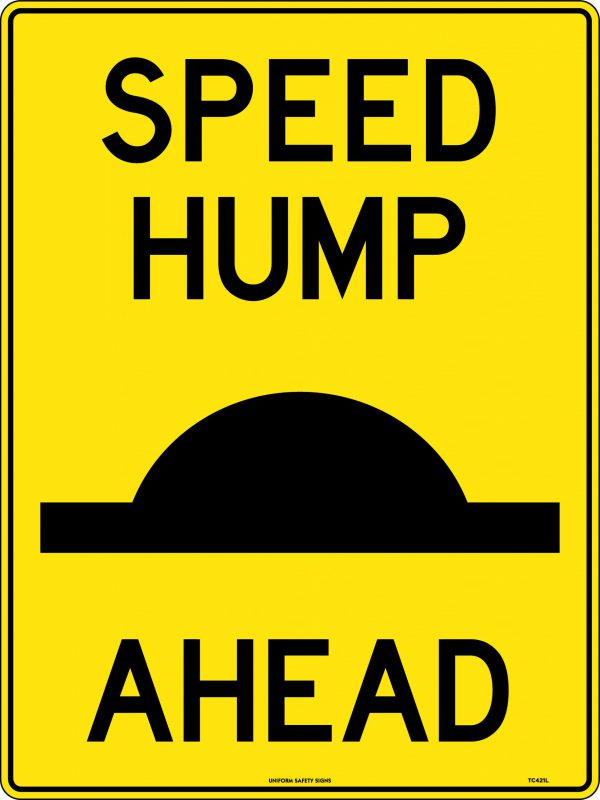 SPEED HUMP AHEAD SIGN  600 X 400 METAL